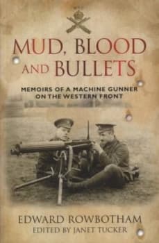 Mud Blood and Bullets by Edward Rowbotham Book