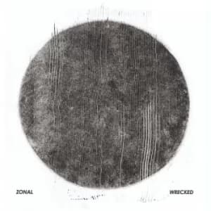 Zonal ‎- Wrecked Vinyl