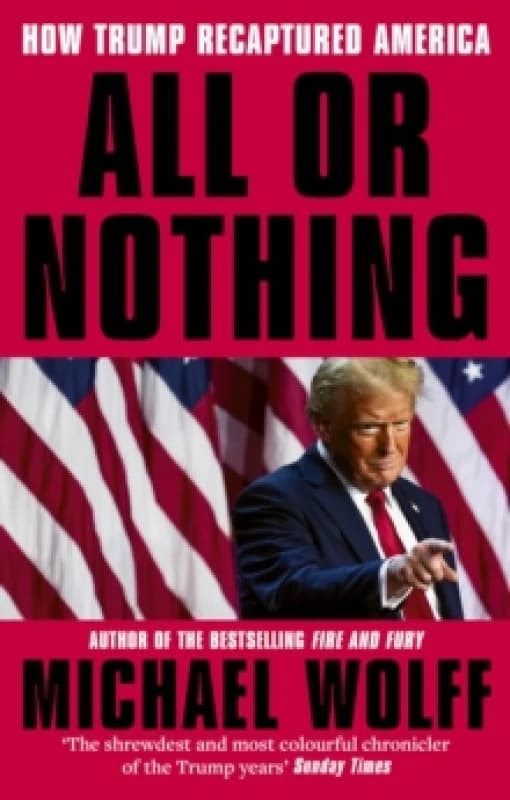 All or Nothing. Paperback. By Michael Wolff Books