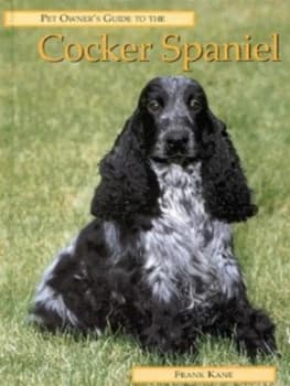 Pet Owners Guide to the Cocker Spaniel by Frank Kane Hardback