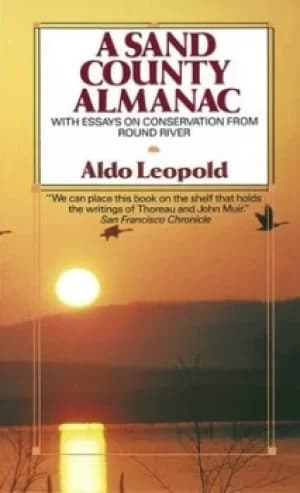 A sand county almanac by Aldo Leopold
