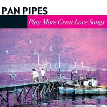 Pan Pipe Magic - Pan Pipes Play More Great Love Songs CD