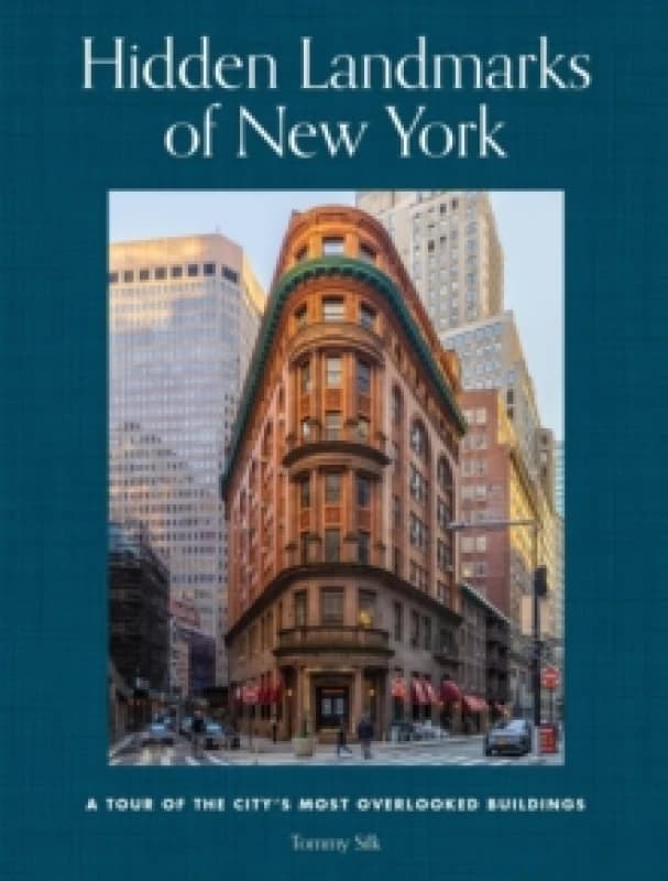 Hidden Landmarks of New York. Hardback. By Tommy Silk Books