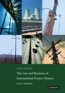 The Law and Business of International Project Finance : A Resource for Governments, Sponsors, Lawyers, and Project Participants