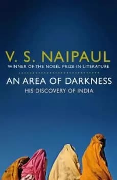 An Area of Darkness by V. S. Naipaul