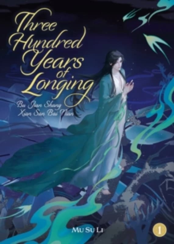Three Hundred Years of Longing: Bu Jian Shang Xian San Bai Nian (Novel) Vol. 1 Paperback / softback