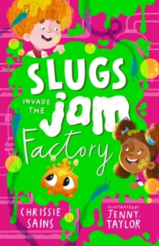 Slugs Invade the Jam Factory : Illustrated, funny adventure series about a young inventor with cerebral palsy and his secret alien sidekick, for ages
