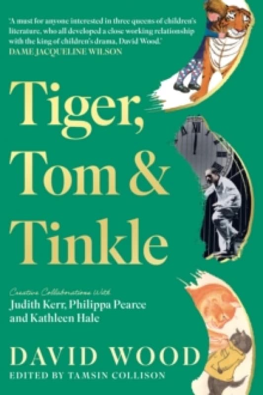 Tiger, Tom & Tinkle : Creative Collaborations With Judith Kerr, Philippa Pearce and Kathleen Hale Paperback / softback