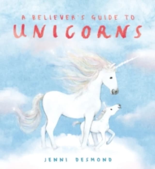 A Believer's Guide to Unicorns Hardback