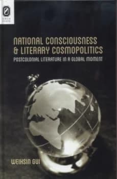 National Consciousness and Literary Cosmopolitics by Weihsin Gui Hardback