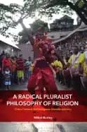 radical pluralist philosophy of religion cross cultural multireligious inte