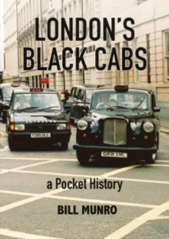 London's Black Cabs. Paperback. By Bill Munro Books