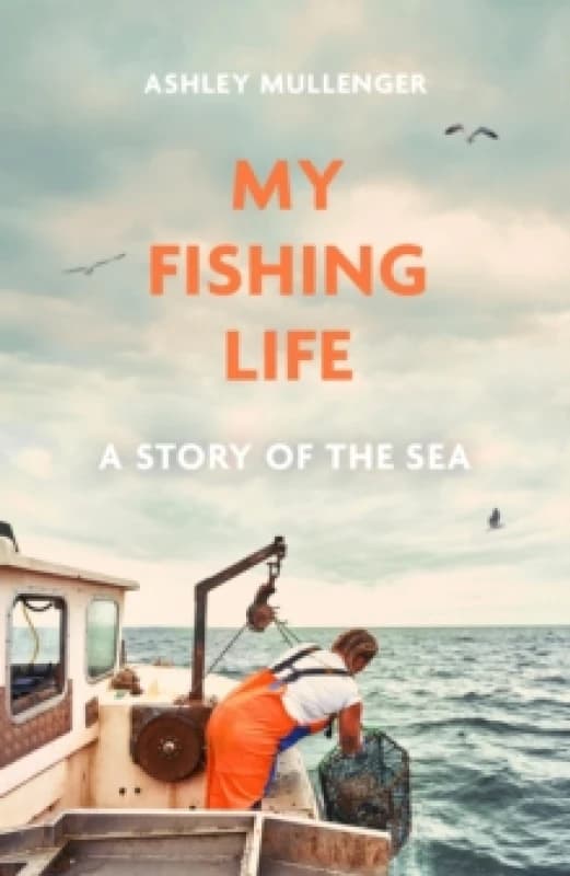 My Fishing Life : A Story of the Sea Hardback
