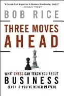 three moves ahead what chess can teach you about business