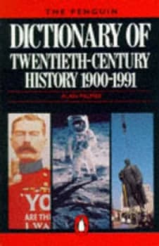 The Dictionary of Twentieth-Century History 1900-1991 by Alan Palmer Paperback