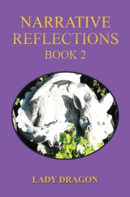 Narrative Reflections - Book 2. Paperback. By Lady Dragon Books