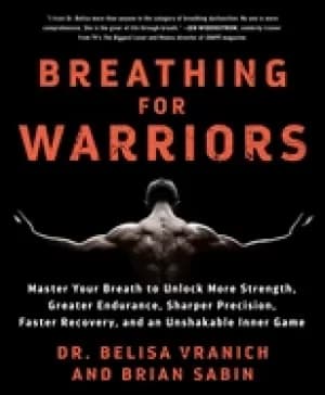breathing for warriors master your breath to unlock more strength greater