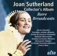 Joan Sutherland: Collector's Album: Rare Broadcasts