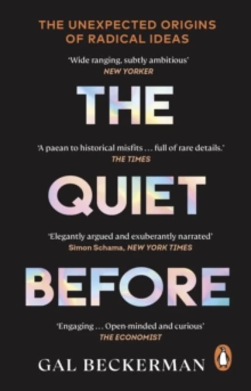 The Quiet Before : On the unexpected origins of radical ideas Paperback / softback