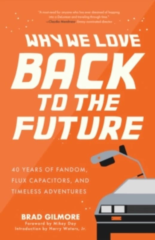 Back from the Future : 40 Years of Fandom, Flux Capacitors, and Timeless Adventures Paperback / softback
