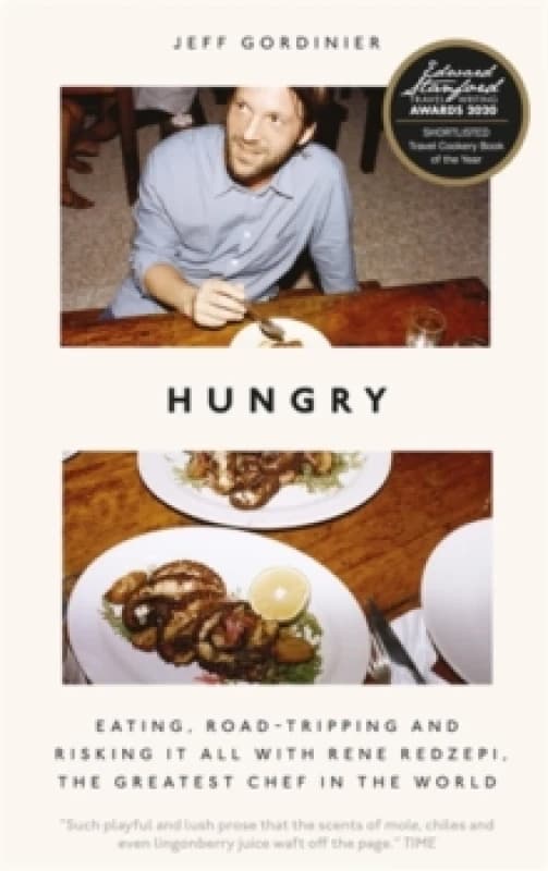 Hungry : Eating, Road-Tripping, and Risking it All with Rene Redzepi, the Greatest Chef in the World Hardback