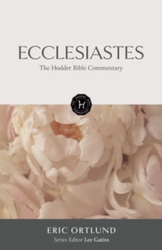 The Hodder Bible Commentary: Ecclesiastes Hardback