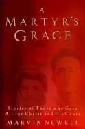 martyrs grace stories of those who gave all for christ and his cause