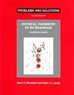 physical chemistry for the biosciences problems and solutions