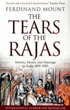 The Tears of the Rajas by Ferdinand Mount Paperback