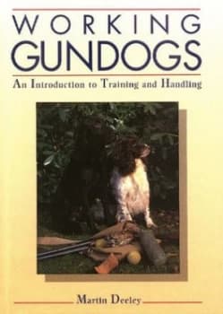 Working Gundogs by Martin Deeley Hardback
