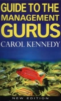 Guide to the Management Gurus by Carol Kennedy Book