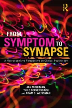From Symptom to SynapseA Neurocognitive Perspective on Clinical Psychology