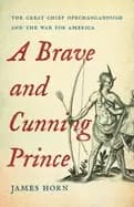 brave and cunning prince the great chief opechancanough and the war for ame