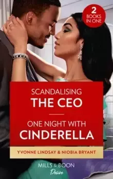 Scandalizing The Ceo / One Night With Cinderella : Scandalizing the CEO (Clashing Birthrights) / One Night with Cinderella