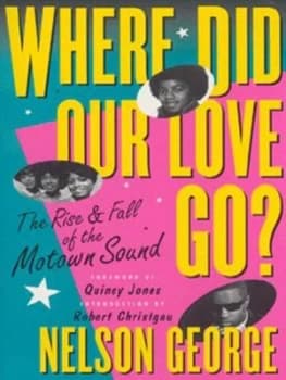 Where Did Our Love Go by Nelson George Paperback