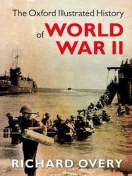The Oxford Illustrated History of World War Ii by Richard Overy Hardback