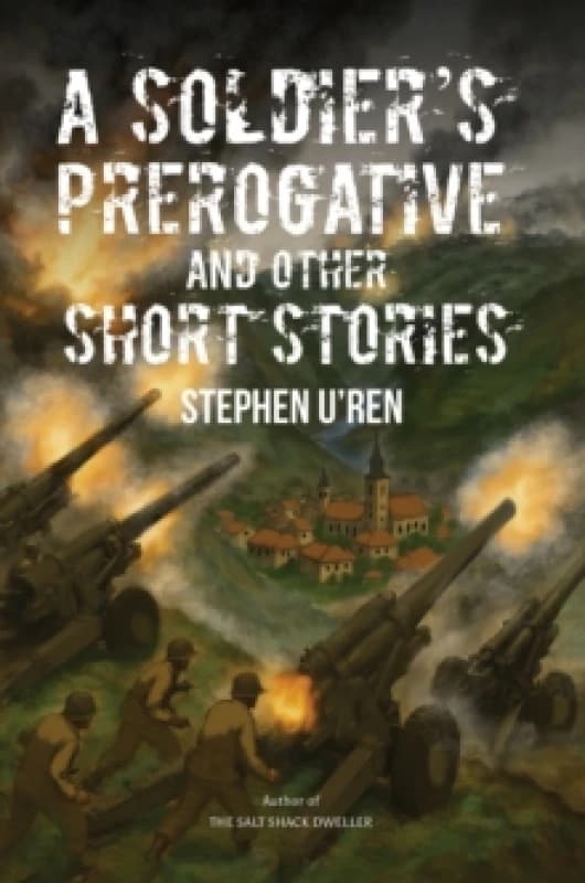 A Soldier's Prerogative and Other Short Stories Hardback
