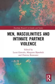 Men Masculinities and Intimate Partner Violence
