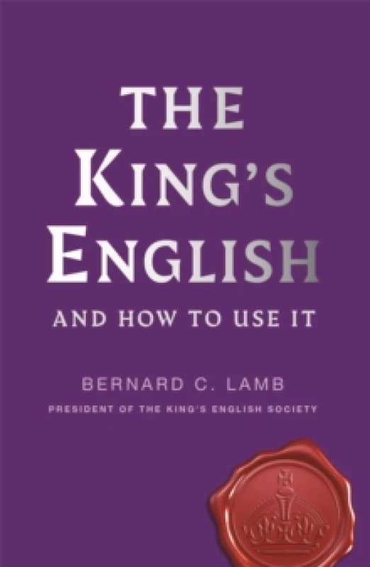 The King's English : And How to Use It Paperback / softback