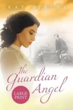 The Guardian Angel by Kay Seeley
