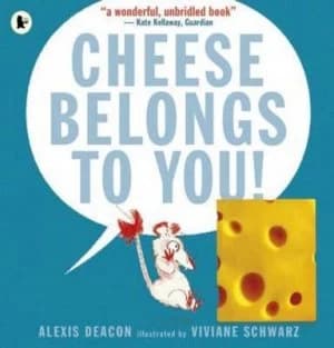 Cheese Belongs to You by Alexis Deacon Book