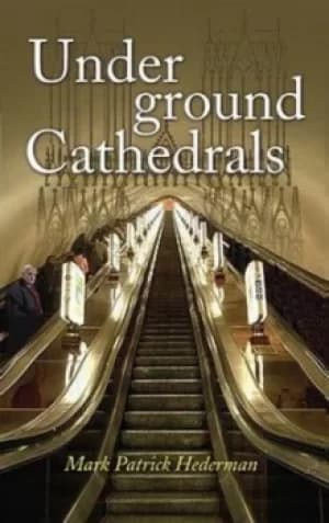 Underground cathedrals by Mark Patrick Hederman