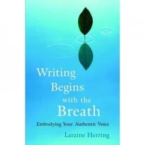 Writing Begins with the Breath by Laraine Herring Paperback