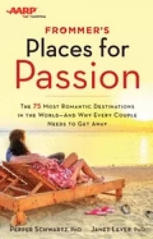 frommers aarp places for passion the 75 most romantic destinations in the w