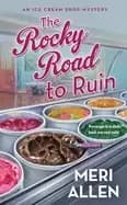 rocky road to ruin an ice cream shop mystery