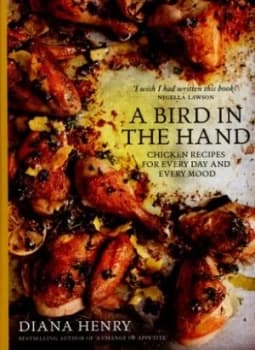 A Bird in the Hand by Diana Henry Hardback