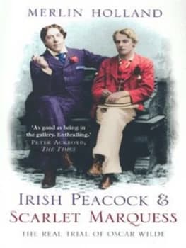 Irish Peacock and Scarlet Marquess by Merlin Holland Book