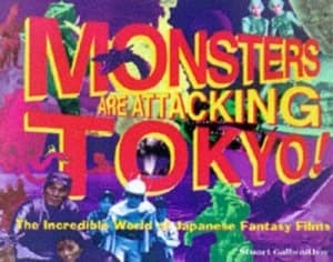 Monsters Are Attacking Tokyo by Stuart Galbraith Paperback
