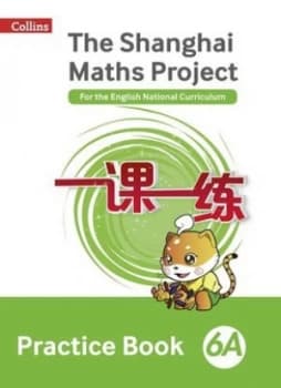 The Shanghai maths project 6A Practice book by Lianghuo Fan