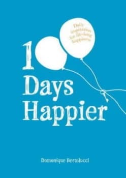 100 Days Happier by Domonique Bertolucci Hardback